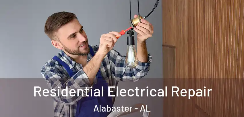 Residential Electrical Repair Alabaster - AL